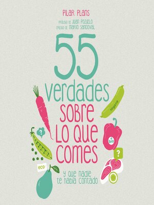 cover image of 55 verdades sobre lo que comes